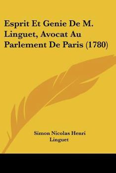 Paperback Esprit Et Genie De M. Linguet, Avocat Au Parlement De Paris (1780) [French] Book