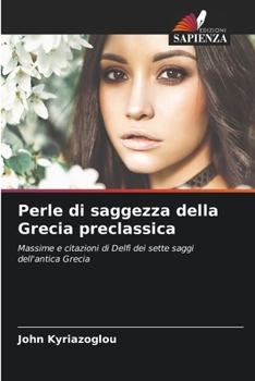 Paperback Perle di saggezza della Grecia preclassica [Italian] Book