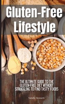 Hardcover Gluten-Free Lifestyle: The Ultimate Guide to the Gluten-Free Diet Without Struggling to Find Tasty Foods [Spanish] Book