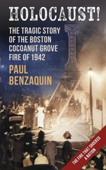 Paperback Holocaust!: The Shocking Story of the Boston Cocoanut Grove Fire Book