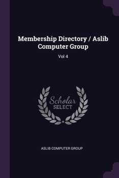 Paperback Membership Directory / Aslib Computer Group: Vol 4 Book