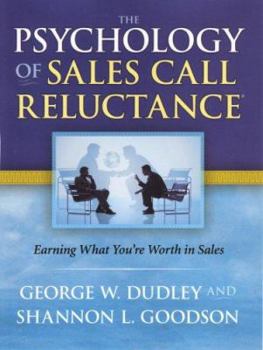 Paperback The Psychology of Sales Call Reluctance: Earning What You're Worth in Sales Book