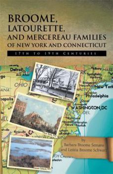 Paperback Broome, Latourette, and Mercereau Families of New York and Connecticut: 17th to 19th Centuries Book