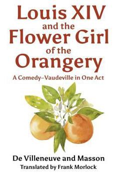 Paperback Louis XIV and the Flower Girl of the Orangery Book