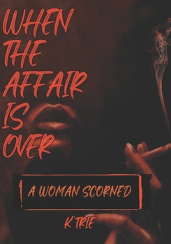 Paperback When the Affair is Over: A Woman Scorned Book