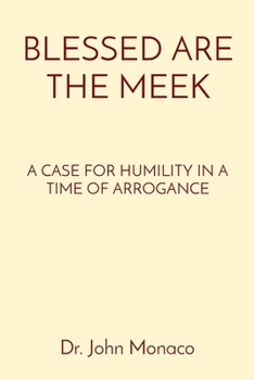 Paperback Blessed Are the Meek: A Case for Humility in a Time of Arrogance Book