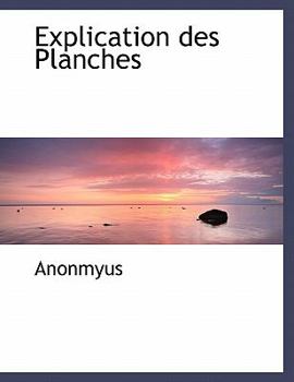 Paperback Explication Des Planches [Large Print] Book