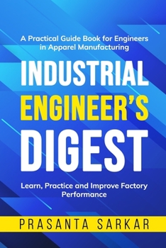 Paperback Industrial Engineer's Digest: Learn, Practice and Improve Factory Performance Book