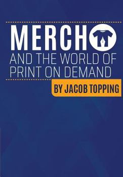 Paperback Merch and the World Of Print On Demand: Going Beyond Merch By Amazon Resources Into Global MultiPOD Multi Channel Distribution Book