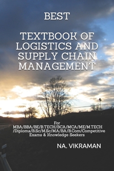 Paperback Best Textbook of Logistics and Supply Chain Management: For MBA/BBA/BE/B.TECH/BCA/MCA/ME/M.TECH/Diploma/B.Sc/M.Sc/MA/BA/B.Com/Competitive Exams & Know Book