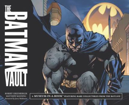 Hardcover The Batman Vault: A Museum-In-A-Book with Rare Collectibles from the Batcave Book