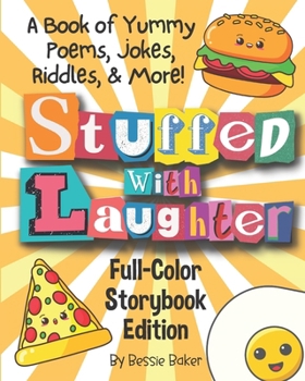 Paperback Stuffed with Laughter! A Book of Yummy Poems, Jokes, Riddles, and More: Full-Color Storybook Edition, great for playtime and bedtime reading Book