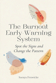 Paperback The Burnout Early-Warning System: Spot the Signs and Change the Pattern Book