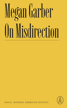 Paperback On Misdirection: Magic, Mayhem, American Politics Book
