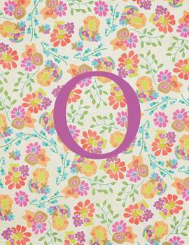 O: Monogram Initial O Notebook for Women and Girls-Bright Floral-120 Pages 8.5 x 11