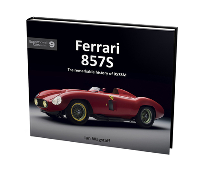 Hardcover Ferrari 857s: The Remarkable History of 0578m Book