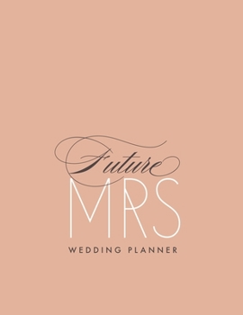 Paperback Future Mrs Wedding Planner: Elegant Wedding Plan Book - Checklist - Wedding Menu and Party Planner Book