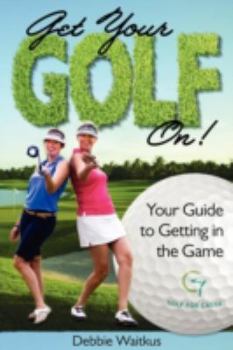 Paperback Get Your Golf On! Book