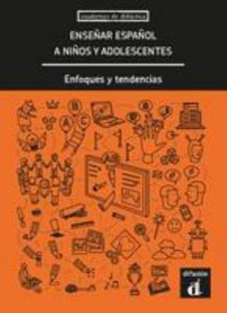 Paperback Enseñar español a niños y adolescentes: Enseñar español a niños y adolescentes [Spanish] Book