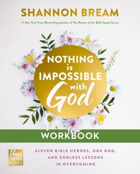 Paperback Nothing Is Impossible with God Workbook: Eleven Bible Heroes, One God, and Endless Lessons in Overcoming Book