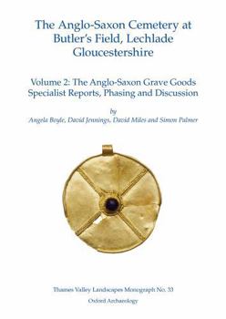 The Anglo-Saxon Cemetery at Butler's Field, Lechlade, Gloucestershire: Volume 2