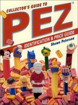 Paperback Collectors Guide to Pez Dispensers: Identification & Price Guide Book