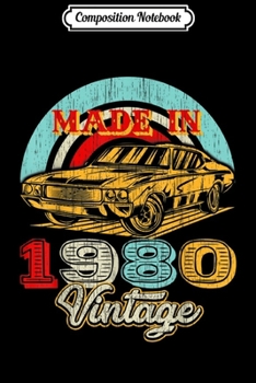 Composition Notebook: Retro Vintage Authentic Made In 1980 39th Birthday Gifts 39  Journal/Notebook Blank Lined Ruled 6x9 100 Pages