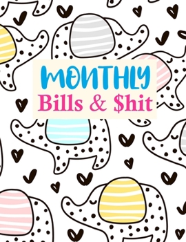 Paperback Monthly Bills & $hit: Simple Monthly Budget Planner (Undated - Start Any Time) Paycheck Bill Tracker (Budget Planning) Personal or Business Book