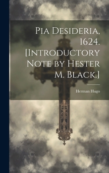 Hardcover Pia Desideria, 1624. [Introductory Note by Hester M. Black.] Book