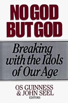 Hardcover No God But God: Breaking with the Idols of Our Age Book