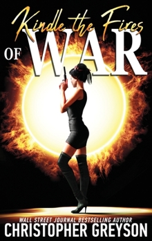Hardcover Kindle the Fires of War: A Kiku - Yakuza Assassin - Action Thriller Novel Book