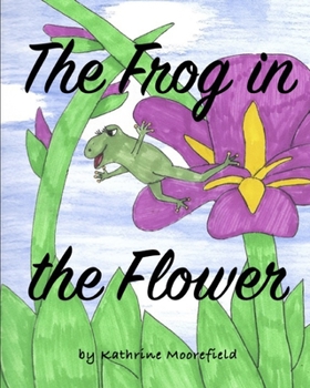 Paperback The Frog in the Flower Book