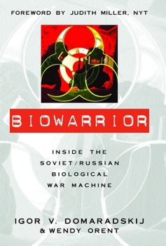 Hardcover Biowarrior: Inside the Soviet/Russian Biological War Machine Book