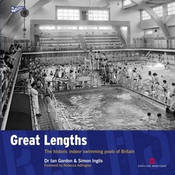 Paperback Great Lengths: The Historic Indoor Swimming Pools of Britain Book