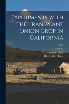Paperback Experiments With the Transplant Onion Crop in California; B682 Book