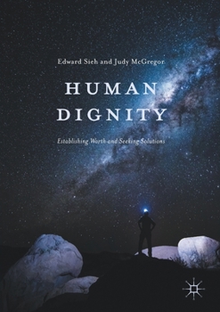 Paperback Human Dignity: Establishing Worth and Seeking Solutions Book