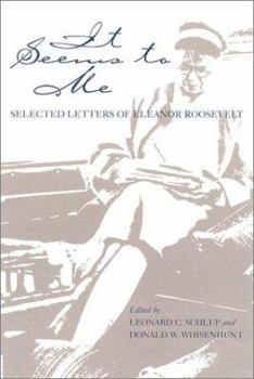 Hardcover It Seems to Me: Selected Letters of Eleanor Roosevelt Book