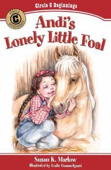 Andi's Lonely Little Foal - Book #5 of the Circle C Beginnings