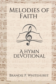 Paperback Melodies of Faith: A Hymn Devotional Book
