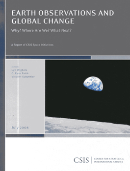 Paperback Earth Observations and Global Change: Why? Where Are We? What Next? Book