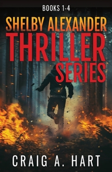 Paperback The Shelby Alexander Thriller Series: Books 1-4 Book