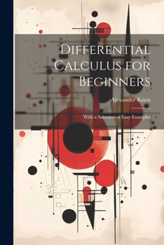 Paperback Differential Calculus for Beginners: With a Selection of Easy Examples Book