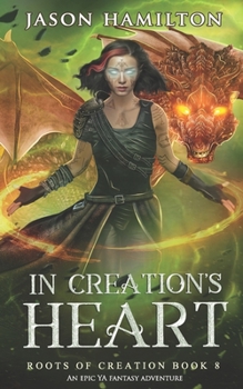 Paperback In Creation's Heart: An Epic YA Fantasy Adventure Book