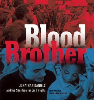 Hardcover Blood Brother: Jonathan Daniels and His Sacrifice for Civil Rights Book
