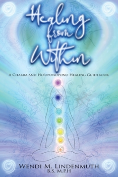 Paperback Healing from Within: A Chakra and Ho'oponopono Healing Guidebook Book