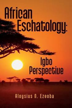 Paperback African Eschatology: Igbo Perspective Book