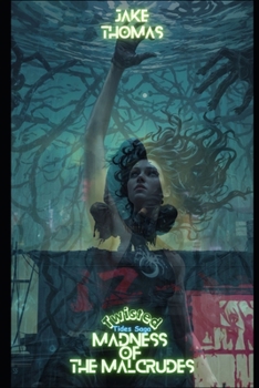 The Madnessof the Malcrudes (Twisted Tides Saga)