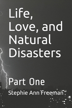Paperback Life, Love, and Natural Disasters: Part One Book