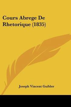 Paperback Cours Abrege De Rhetorique (1835) [French] Book