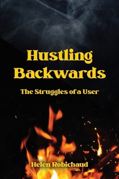 Paperback Hustling Backwards: The Struggles of a User Book